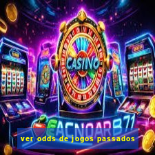 ver odds de jogos passados